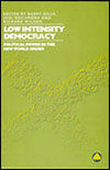 LOW INTENSITY DEMOCRACY: POLITICAL POWER IN THE NEW WORLD ORDER