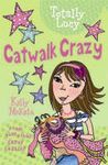 TOTALLY LUCY. 8: CATWALK CRAZY