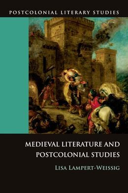 MEDIEVAL LITERATURE AND POSTCOLONIAL STUDIES