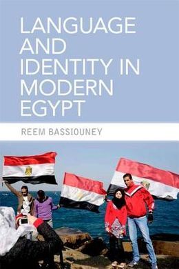 LANGUAGE AND IDENTITY IN MODERN EGYPT