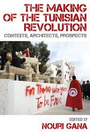 THE MAKING OF THE TUNISIAN REVOLUTION