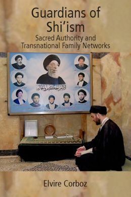 GUARDIANS OF SHI'ISM. SACRED AUTHORITY AND TRANSNATIONAL FAMILY NETWORKS (DIC-14)