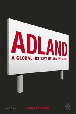 ADLAND. A GLOBAL HISTORY OF ADVERTISING