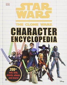 STAR WARS THE CLONE WARS CHARACTER ENCYCLOPEDIA