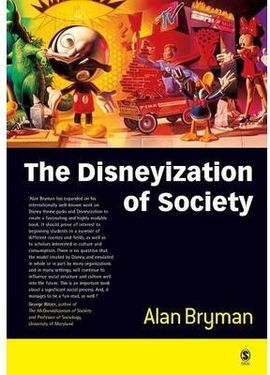 THE DISNEYIZATION OF SOCIETY
