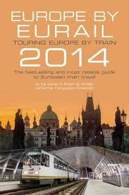 EUROPE BY EURAIL 2014: TOURING EUROPE BY TRAIN 2014