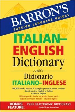 BARRON'S ITALIAN-ENGLISH DICTIONARY: DIZIONARIO ITALIANO-INGLESE