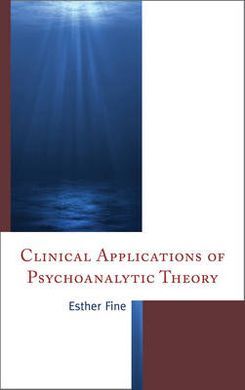 CLINICAL APPLICATIONS OF PSYCHOANALYTIC THEORY