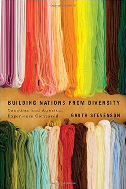 BUILDING NATIONS FROM DIVERSITY. CANADIAN AND AMERICAN EXPERIENCE COMPARED