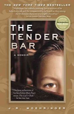 THE TENDER BAR, A MEMOIR