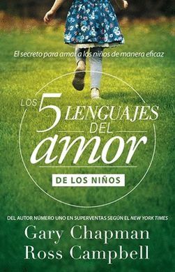 LOS 5 LENGUAJES DEL AMOR PARA NIÑOS: EL SECRETO PARA AMAR A LOS NINOS DE MAN