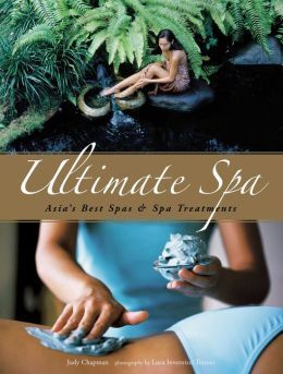 ULTIMATE SPA: ASIA'S BEST SPAS AND SPA TREATMENTS