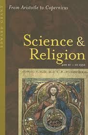 SCIENCE AND RELIGION, 400 B.C. TO A.D. 1550: FROM ARISTOTLE TO COPERNICUS