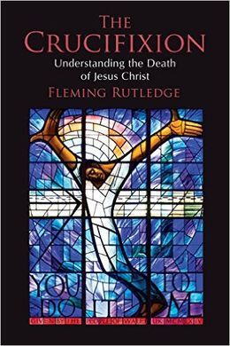 THE CRUCIFIXION: UNDERSTANDING THE DEATH OF JESUS CHRIST