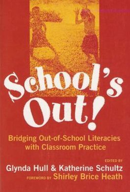 SCHOOL'S OUT!: BRIDGING OUT-OF-SCHOOL LITERACIES WITH CLASSROOM PRACTICE