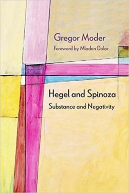 HEGEL AND SPINOZA: SUBSTANCE AND NEGATIVITY