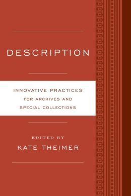 DESCRIPTION. INNOVATIVE PRACTICES FOR ARCHIVES AND SPECIAL COLLECTIONS