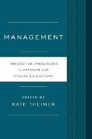 MANAGEMENT. INNOVATIVE PRACTICES FOR ARCHIVES AND SPECIAL COLLECTIONS