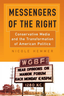 MESSENGERS OF THE RIGHT. CONSERVATIVE MEDIA AND THE TRANSFORMATION OF AMERICAN POLITICS