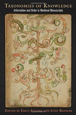 TAXONOMIES OF KNOWLEDGE: INFORMATION AND ORDER IN MEDIEVAL MANUSCRIPTS