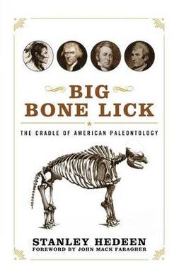 BIG BONE LICK: THE CRADLE OF AMERICAN PALEONTOLOGY