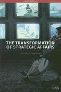 THE TRANSFORMATION OF STRATEGIC AFFAIRS