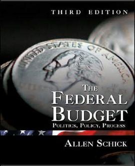 THE FEDERAL BUDGET: POLITICS, POLICY, PROCESS