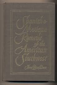SPANISH AND MEXICAN RECORDS OF THE AMERICAN SOUTHWEST: A BIBLIOGRAPHICAL GUIDE TO ARCHIVE AND MANUSCRIPT SOURCES (USADO )