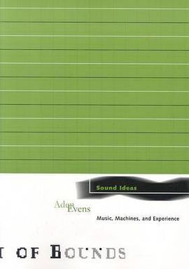 SOUND IDEAS: MUSIC, MACHINES, AND EXPERIENCE