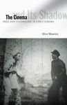THE CINEMA AND ITS SHADOW. RACE AND TECHNOLOGY IN EARLY CINEMA