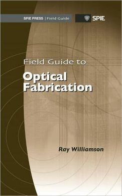 FIELD GUIDE TO OPTICAL FABRICATION