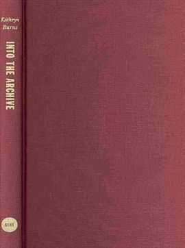 INTO THE ARCHIVE: WRITING AND POWER IN COLONIAL PERU (ESCRITURA Y PODER EN EL EL PERU COLONIAL)