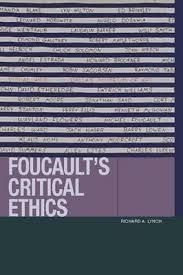FOUCAULT'S CRITICAL ETHICS