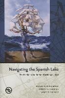 NAVIGATING THE SPANISH LAKE: THE PACIFIC IN THE IBERIAN WORLD, 1521-1898