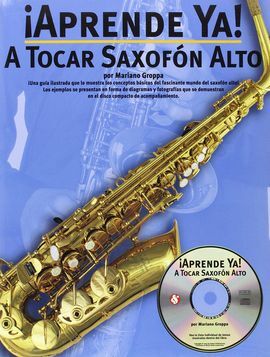 Í APRENDE YA ! A TOCAR EL SAXOFON ALTO + CD