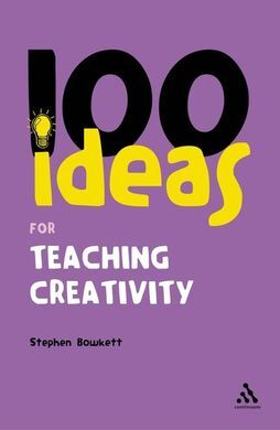 100 IDEAS FOR TEACHING CREATIVITY