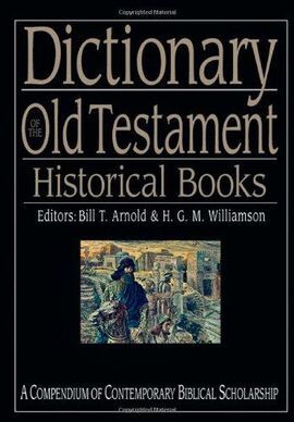 DICTIONARY OF THE OLD TESTAMENT: HISTORICAL BOOKS