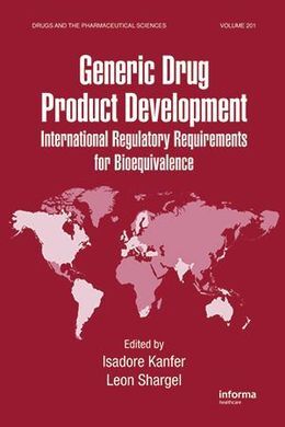 GENERIC DRUG PRODUCT DEVELOPMENT: INTERNATIONAL REGULATORY REQUIREMENTS FOR BIOEQUIVALENCE