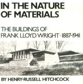 IN THE NATURE OF MATERIALS: BUILDINGS OF FRANK LLOYD WRIGHT, 1887-1941***USADO***