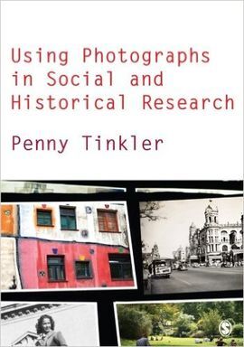 USING PHOTOGRAPHS IN SOCIAL AND HISTORICAL RESEARCH