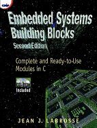 EMBEDDED SYSTEMS BUILDING BLOCKS: COMPLETE AND READY-TO-USE MODULES IN C