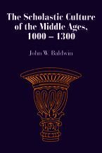 THE SCHOLASTIC CULTURE OF THE MIDDLE AGES, 1000-1300