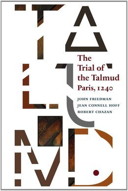 THE TRIAL OF THE TALMUD: PARIS, 1240