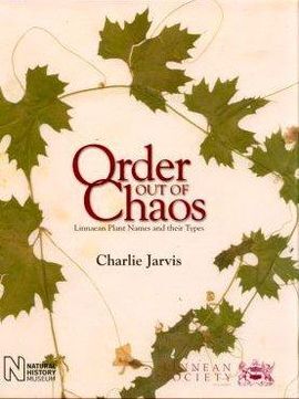 ORDER OUT OF CHAOS: LINNAEAN PLANT NAMES AND THEIR TYPES