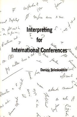 INTERPRETING FOR INTERNATIONAL CONFERENCES: PROBLEMS OF LANGUAGE AND COMMUNICATION