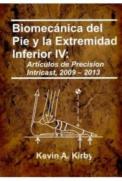 BIOMECANICA DEL PIE Y LA EXTREMIDAD INFERIOR, VOL. IV