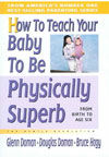 HOW TO TEACH YOUR BABY TO BE PHYSICALLY SUPERB