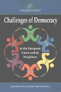 CHALLENGES OF DEMOCRACY IN THE EUROPEAN UNION AND ITS NEIGHBORS
