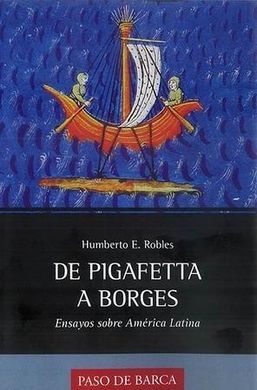 DE PIGAFETTA A BORGES. ENSAYOS SOBRE AMERICA LATINA
