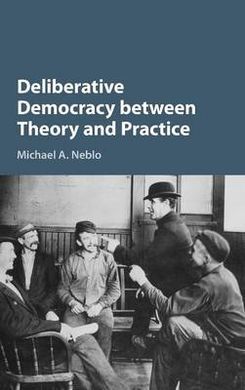 DELIBERATIVE DEMOCRACY BETWEEN. THEORY AND PRACTICE